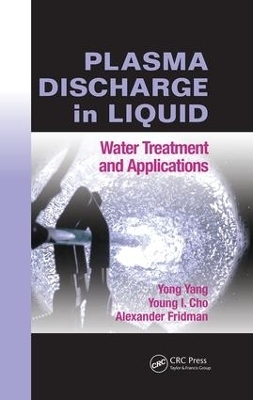 Plasma Discharge in Liquid - Yong Yang, Young I. Cho, ALEXANDER FRIDMAN