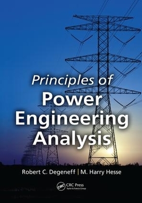 Principles of Power Engineering Analysis - Robert C. Degeneff, M. Harry Hesse