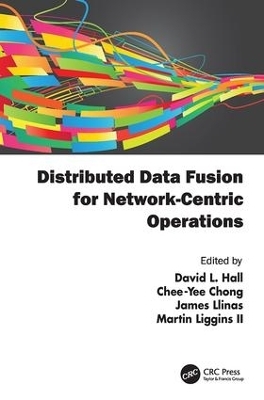 Distributed Data Fusion for Network-Centric Operations - 