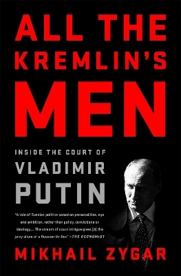 All the Kremlin's Men - Mikhail Zygar