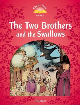 Classic Tales Second Edition: Level 2: The Two Brothers and the Swallows - Rachel Bladon