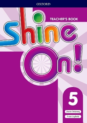 Shine On!: Level 5: Teacher's Book with Class Audio CDs - Susan Banman Sileci, Patrick Jackson