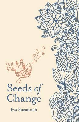 Seeds of Change - Eva Suzannah