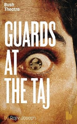 Guards at the Taj - Rajiv Joseph