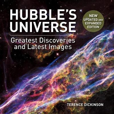 Hubble's Universe: 2nd Ed; Greatest Discoveries and Latest Images - Terence Dickinson