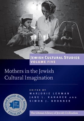 Mothers in the Jewish Cultural Imagination - 