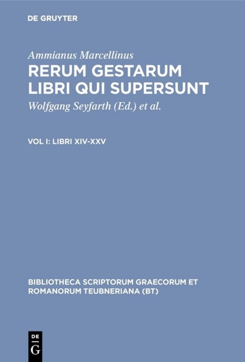 Ammianus Marcellinus: Rerum gestarum libri qui supersunt / Libri XIV-XXV -  Ammianus Marcellinus