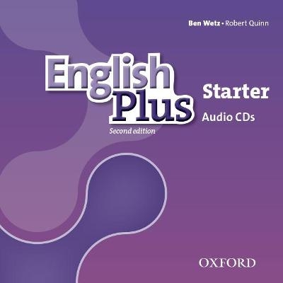 English Plus: Starter: Class Audio CDs - Ben Wetz, Robert Quinn