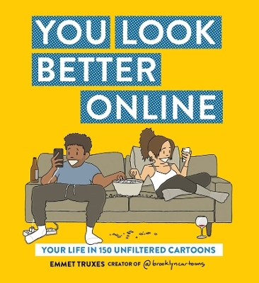 You Look Better Online - Emmet Truxes