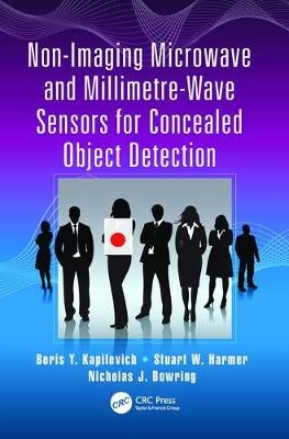 Non-Imaging Microwave and Millimetre-Wave Sensors for Concealed Object Detection - Boris Y. Kapilevich, Stuart W. Harmer, Nicholas J. Bowring