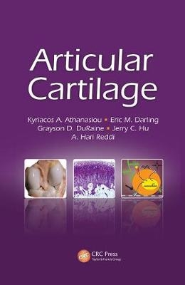 Articular Cartilage - Kyriacos A. Athanasiou, Eric M. Darling, Jerry C. Hu, Grayson D. DuRaine, A. Hari Reddi