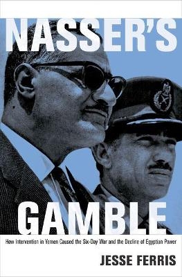 Nasser's Gamble - Jesse Ferris