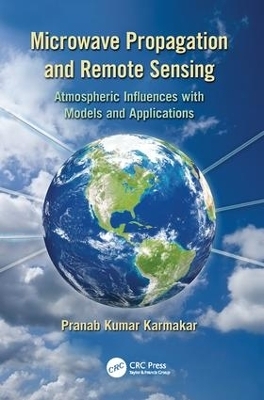 Microwave Propagation and Remote Sensing - Pranab Kumar Karmakar