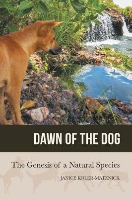 Dawn of the Dog - Janice Anne Koler-Matznick