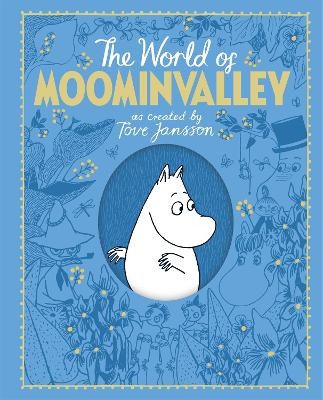 The Moomins: The World of Moominvalley - Macmillan Adult's Books, Macmillan Children's Books, Tove Jansson, Philip Ardagh