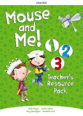 Mouse and Me!: Levels 1-3: Teacher's Resource Pack - Jennifer Dobson, Alicia Vazquez