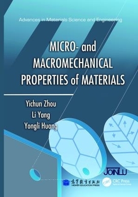 Micro- and Macromechanical Properties of Materials - Yichun Zhou, Li Yang, Yongli Huang
