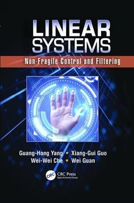 Linear Systems - Guang-Hong Yang, Xiang-Gui Guo, Wei-Wei Che, Wei Guan