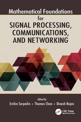 Mathematical Foundations for Signal Processing, Communications, and Networking - 