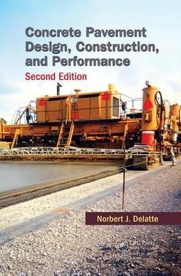 Concrete Pavement Design, Construction, and Performance - Norbert J. Delatte