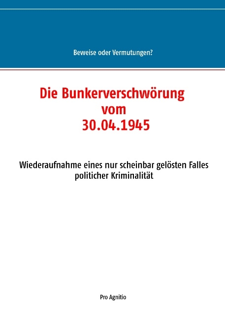 Die Bunkerverschwörung vom 30.04.1945 - 