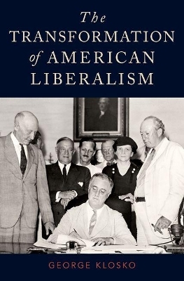 The Transformation of American Liberalism - George Klosko