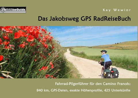 Das Jakobsweg GPS RadReiseBuch - Kay Wewior