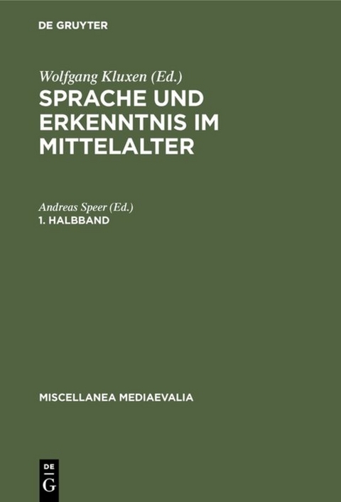 Sprache und Erkenntnis im Mittelalter / Sprache und Erkenntnis im Mittelalter. 1. Halbbd - 