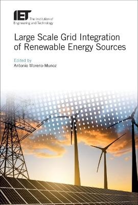 Large Scale Grid Integration of Renewable Energy Sources - 