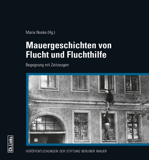 Mauergeschichten von Flucht und Fluchthilfe - 