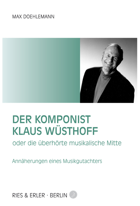 Der Komponist Klaus Wüsthoff - Max Doehlemann