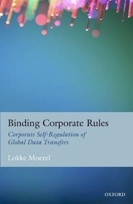 Binding Corporate Rules - Lokke Moerel
