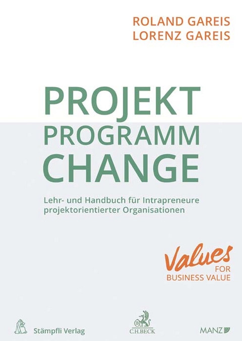 Projekt. Programm. Change. - Roland Gareis, Lorenz Gareis