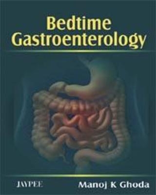 Bedtime Gastroenterology - Manoj K Ghoda