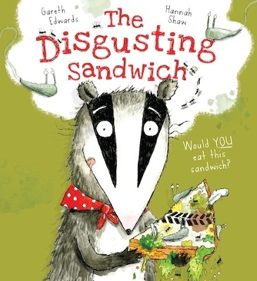The Disgusting Sandwich - Gareth Edwards