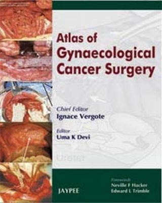 Atlas of Gynaecological Cancer Surgery - Ignace Vergote, Uma K Devi