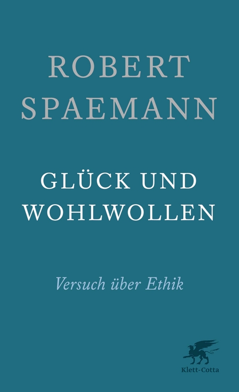 Glück und Wohlwollen - Robert Spaemann