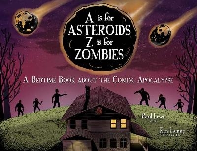 A Is for Asteroids, Z Is for Zombies - Paul Lewis, Kenneth Kit Lamug