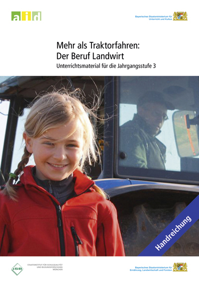 Mehr als Traktorfahren: Der Beruf Landwirt - Unterrichtsmaterial für die Jahrgangsstufe 3 - Christine Martin, Daniela Petersenn, Sabine Biberger