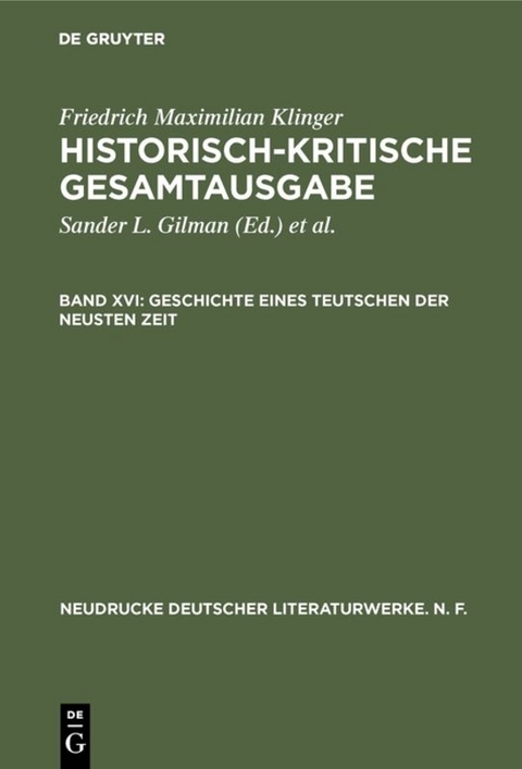 Friedrich Maximilian Klinger: Historisch-kritische Gesamtausgabe / Geschichte eines Teutschen der neusten Zeit - 