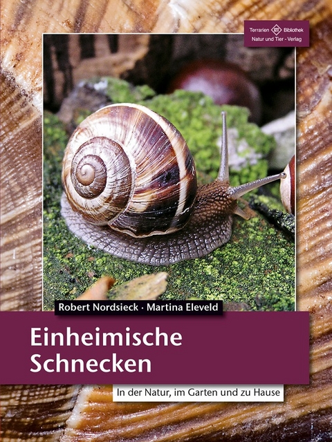 Einheimische Schnecken - Robert Nordsiek, Martina Eleveld