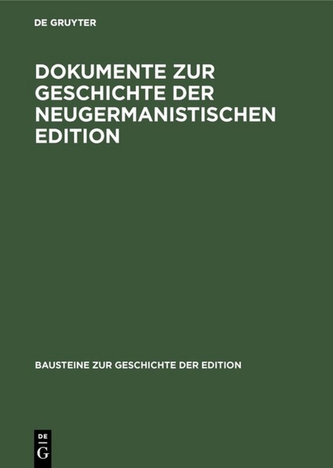 Dokumente zur Geschichte der neugermanistischen Edition - 