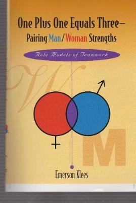 One Plus One Equals Three--Pairing Man / Woman Strengths