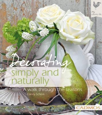 Decorating Simply and Naturally - Conny Scheck