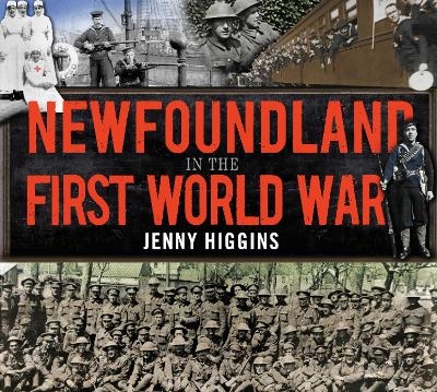 Newfoundland in the First World War - Jenny Higgins