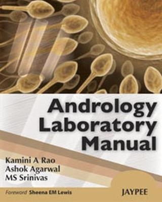 Andrology Laboratory Manual - Kamini A Rao, Ashok Agarwal, MS Srinivas