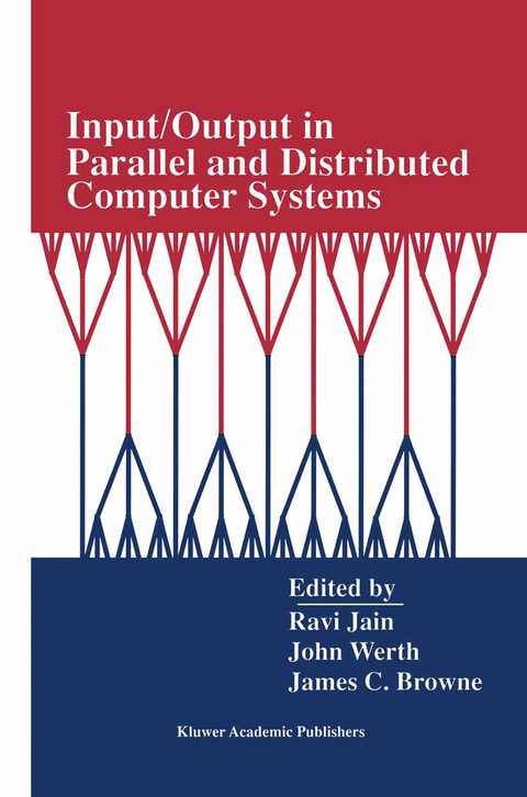 Input/Output in Parallel and Distributed Computer Systems - 