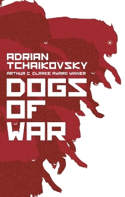 Dogs of War - Adrian Tchaikovsky