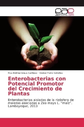 Enterobacterias con Potencial Promotor del Crecimiento de Plantas - Rita Andrea Graus Garboza, Osmar Farro SÃ¡nchez