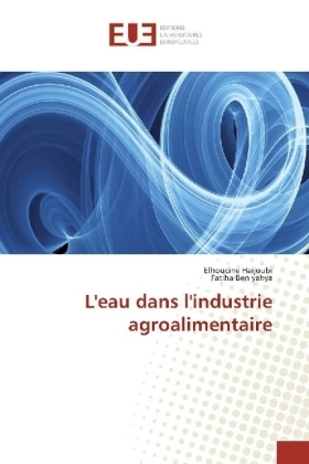 L'eau dans l'industrie agroalimentaire - Elhoucine Haijoubi, Fatiha Ben Yahya